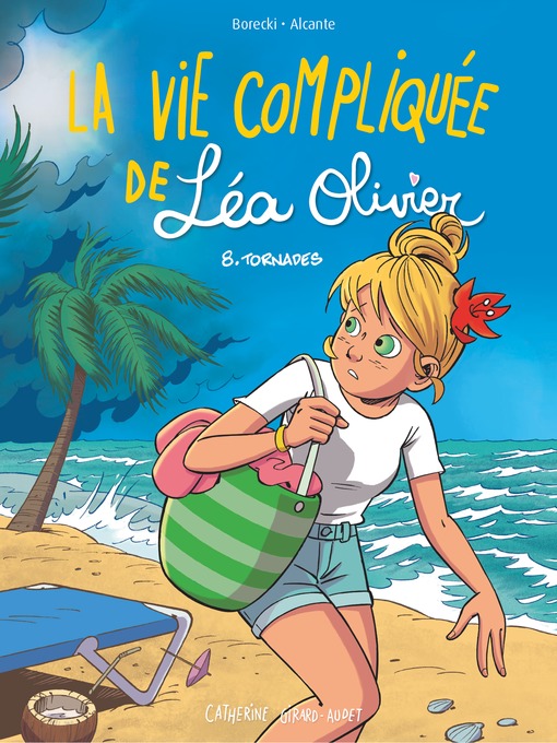 Title details for BD La vie compliquée de Léa Olivier 8 by Catherine Girard-Audet - Available
